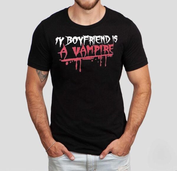 My Boyfriend Is A Vampire Shirt