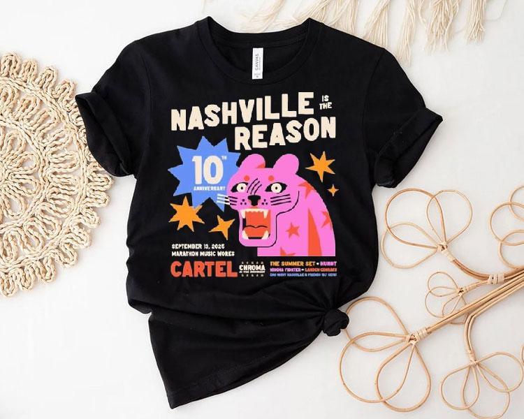 Nashville Is The Reason Cartel The Summer Sept 13 2025 Shirt 4 Nashville Is The Reason Cartel The Summer Sept Tshirt