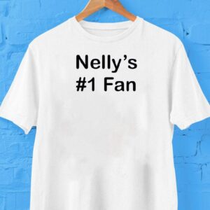 Nelly’s No1 Fan Shirt
