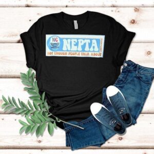 Nepta Not Enough People Talk About Shirt