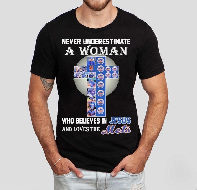 Never Underestimate A Woman Who Believes In Jesus And Loves The New York Mets Shirt 4 Never Underestimate A Woman Who Believes In Jesus And Loves The New York Mets Tshirt