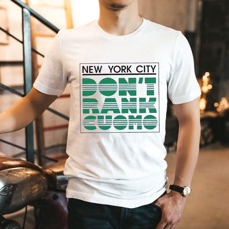 New York City Don't Rank Cuomo Shirt 2 New York City Don T Rank Cuomo Tshirt