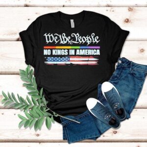 No Kings In America Since 1776 We The People Shirt