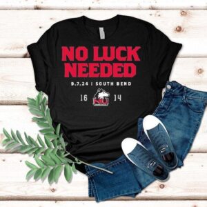 No Luck Needed South Bend Northern Illinois Huskies Tshirt