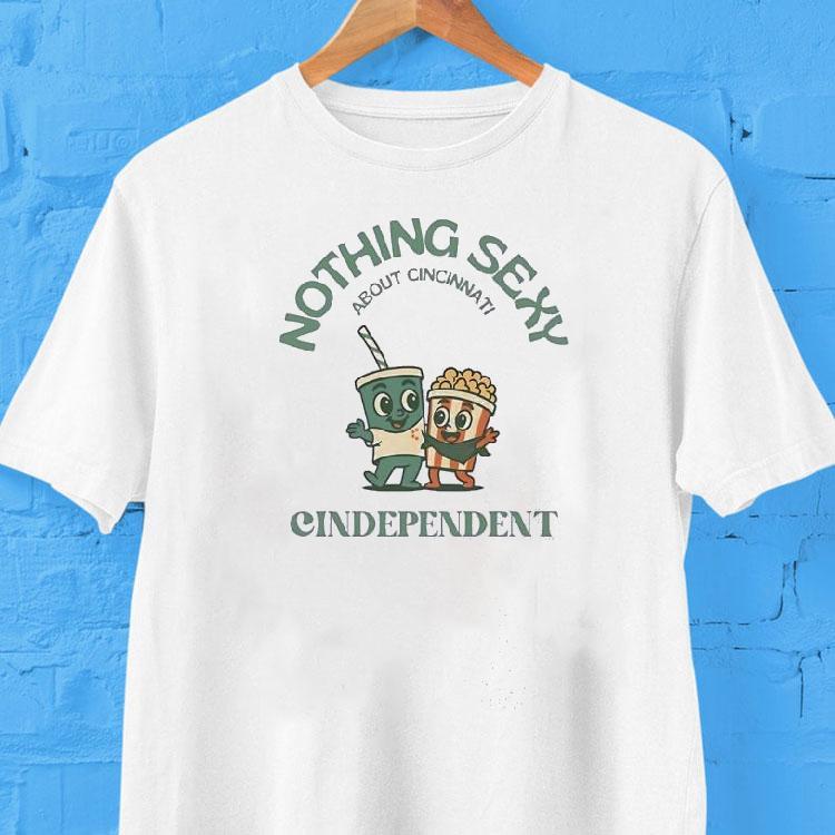 Nothing Sexy About Cincinnati Cindependent Film Festival Shirt 2 Nothing Sexy About Cincinnati Cindependent Film Festival Tshirt