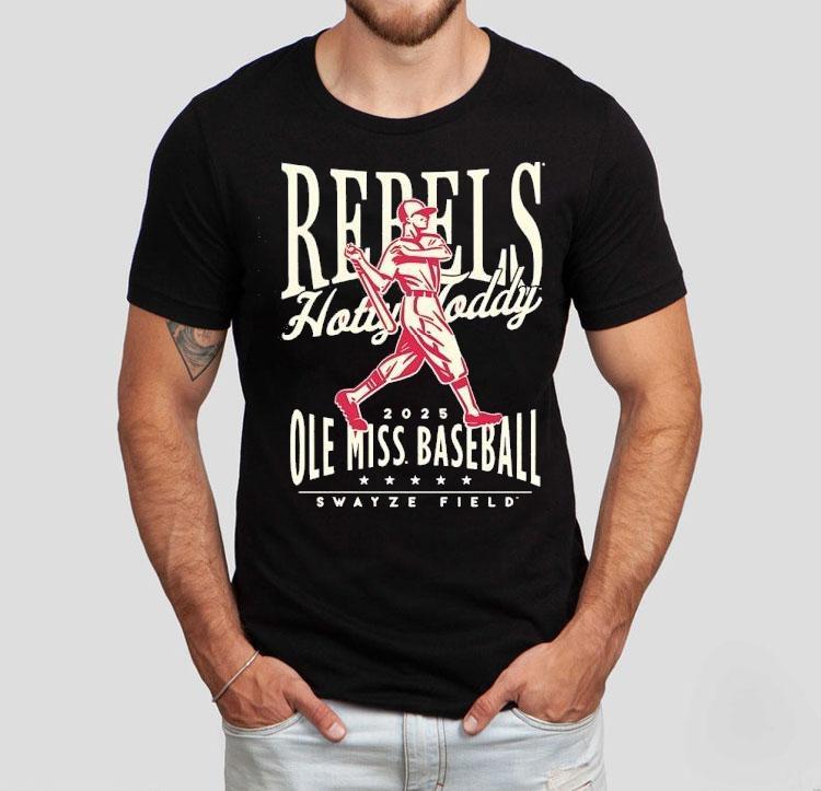 Ole Miss Rebels Hotty Today Baseball Swayze Field 2025 Shirt 4 Ole Miss Rebels Hotty Today Baseball Swayze Field Tshirt