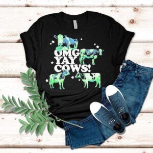 Omg Yay Cows Tshirt