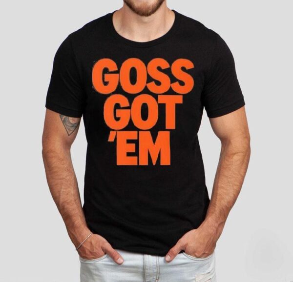 Oregon State Beavers Goss Got ’em Shirt