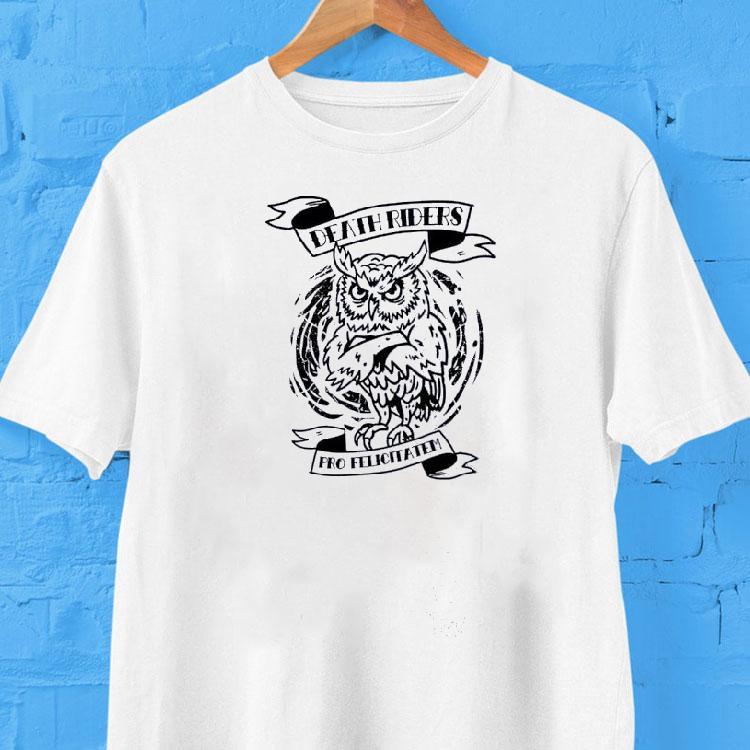 Owl Death Riders Pro Felicitatem Shirt 2 Owl Death Riders Pro Felicitatem Tshirt