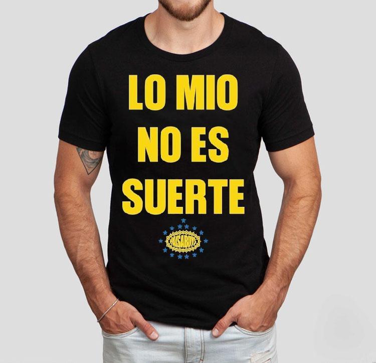 Paisaboys Lo Mio No Es Suerte Shirt 4 Paisaboys Lo Mio No Es Suerte Tshirt