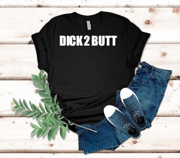Parkercant Dick 2 Butt Shirt
