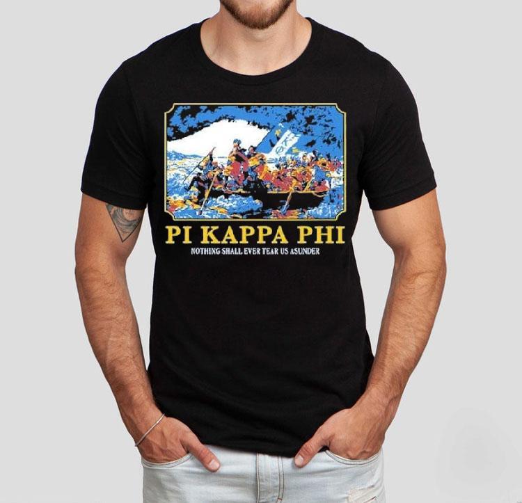 Pi Kappa Phi Nothing Shall Ever Tear Us Asunder Shirt 4 Pi Kappa Phi Nothing Shall Ever Tear Us Asunder Tshirt