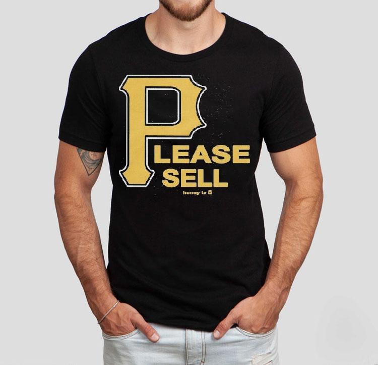 Pittsburgh Pirates Please Sell Honey Tv Shirt 4 Pittsburgh Pirates Please Sell Honey Tv Tshirt