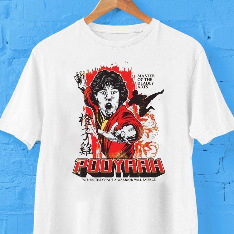 Pooyaah Within The Chaos A Warrior Will Emerge Master Of The Deadly Arts Shirt 2 Pooyaah Within The Chaos A Warrior Will Emerge Master Of The Deadly Arts Tshirt
