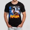 Popcorn Buy A Bag Go Home In A Box Horror Movie Shirt