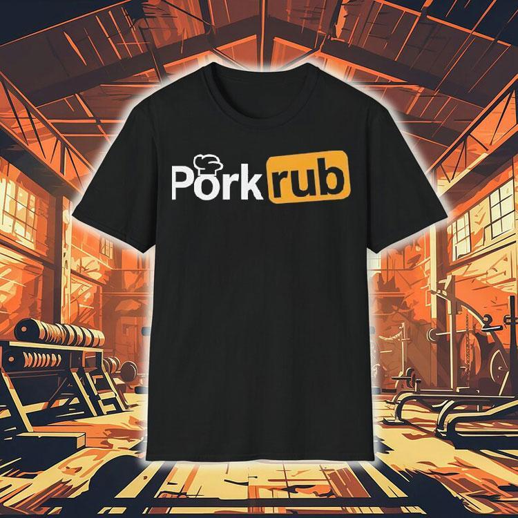 Pork Rub Shirt 4 Pork Rub Tshirt