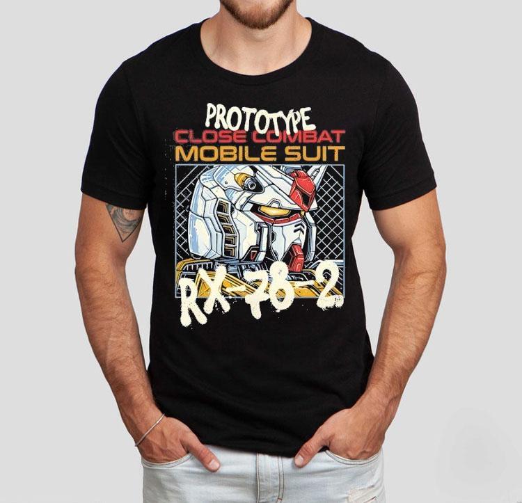Prototype Close Combat Mobile Suit Rx-78-2 Mobile Suit Gundam Shirt 4 Prototype Close Combat Mobile Suit Rx Mobile Suit Gundam Tshirt