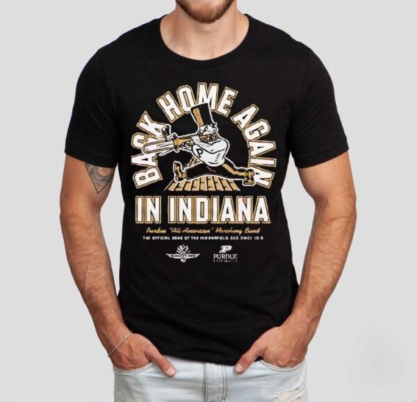 Purdue Boilermakers All-american Marching Band Ims Back Home Again Shirt