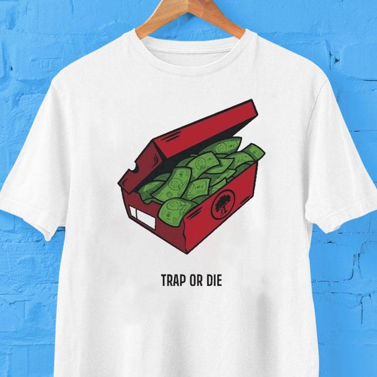 Push Trees Trap Or Die The Shoe Box Money Shirt 2 Push Trees Trap Or Die The Shoe Box Money Tshirt