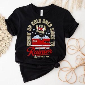 Rainier Servin Up Cold Ones Since The Grea Tshirt
