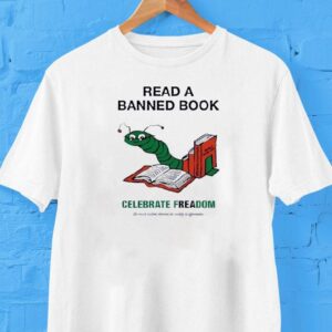 Read A Banned Book Celebrate Freadom Shirt