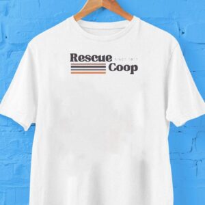 Rescue Coop Since 2022 Shirt