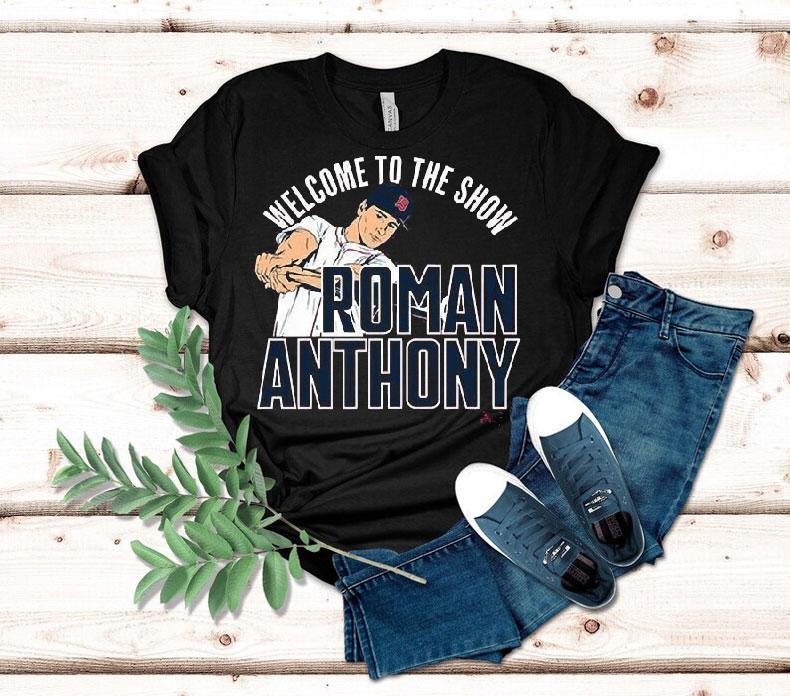 Roman Anthony Welcome To The Show Shirt 4 Roman Anthony Welcome To The Show Tshirt