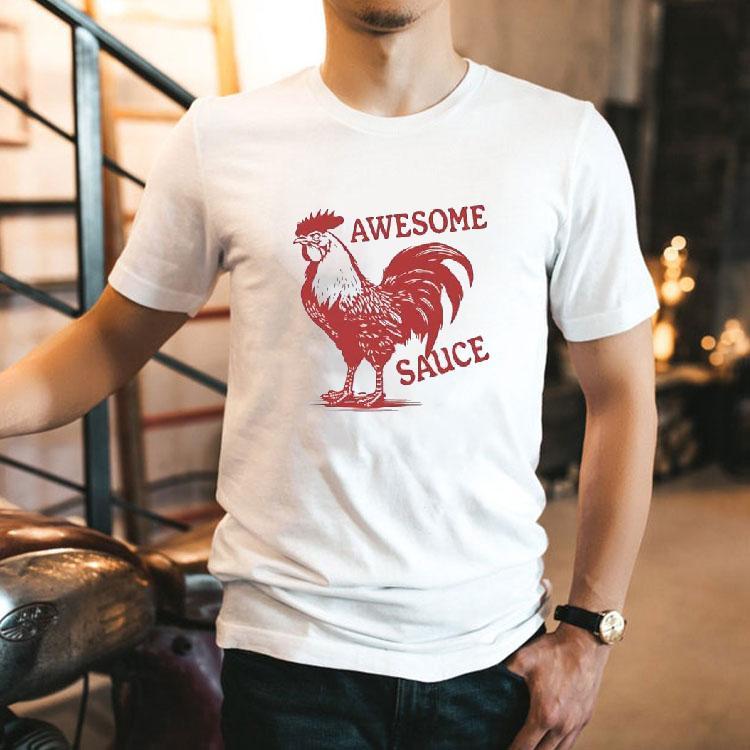 Rooster Awesome Sauce Shirt 2 Rooster Awesome Sauce Tshirt