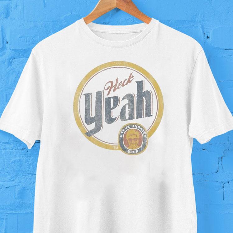 Ross Smith Heck Yeah A True Unrated Beer Shirt 2 Ross Smith Heck Yeah A True Unrated Beer Tshirt