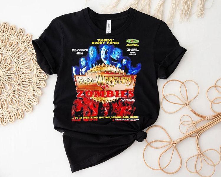 Rowdy Roddy Piper Pro-wrestlers Vs Zombies A Movie By Cody Knotts It Is Non Stop Action Laughs And Gore Shirt 4 Rowdy Roddy Piper Pro Wrestlers Vs Zombies A Movie By Cody Knotts It Is Non Stop Action Laughs And Gore Tshirt