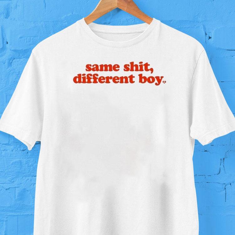 Same Shit, Different Boy Shirt 2 Same Shit Different Boy Tshirt