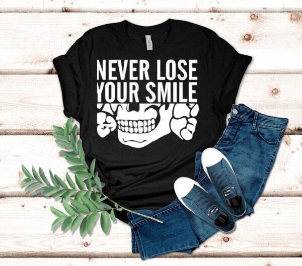 Skeleton Never Lose Your Smile Shirt