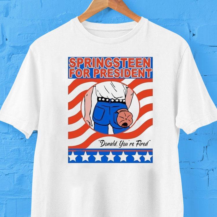 Springsn For President Donald You're Fired Bruce For President Shirt 2 Springsn For President Donald You Re Fired Bruce For Presiden Tshirt
