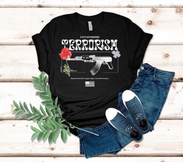 State Sponsored Terrorism The Cia In Langley Virginia Assembled Overseas Shirt