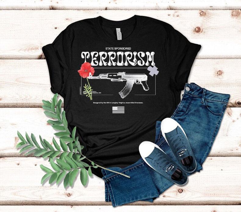 State Sponsored Terrorism The Cia In Langley Virginia Assembled Overseas Shirt 4 State Sponsored Terrorism The Cia In Langley Virginia Assembled Overseas Tshirt