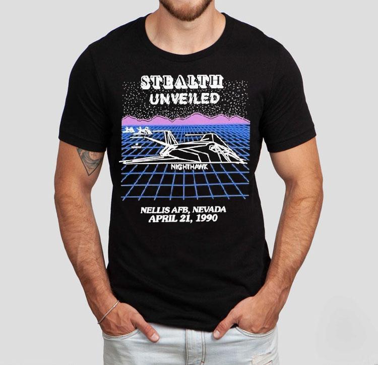 Stealth Unveiled Nighthawk Nellis Afb Nevada April 21 1990 Shirt 4 Stealth Unveiled Nighthawk Nellis Afb Nevada April Tshirt