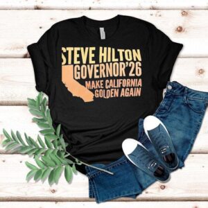 Steve Hilton Governor 2026 Make California Golden Again Shirt