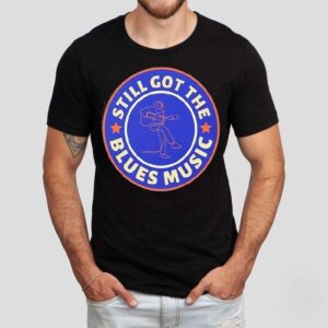 Still Got The Blues Music Shirt