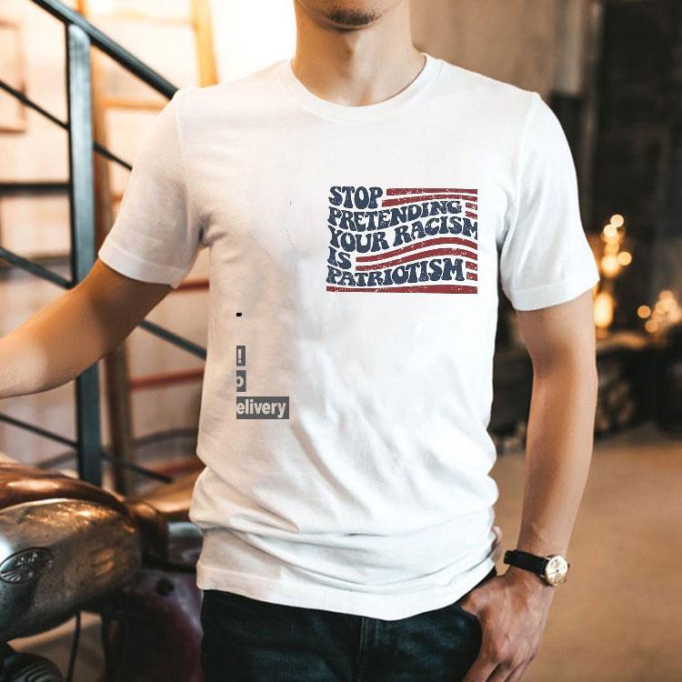 Stop Pretending Your Racism Is Patriotism Usa Retro Shirt 2 Stop Pretending Your Racism Is Patriotism Usa Retro Tshirt