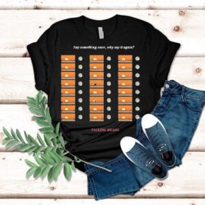 Talking Heads Say Something Once Why Say It Again Shirt
