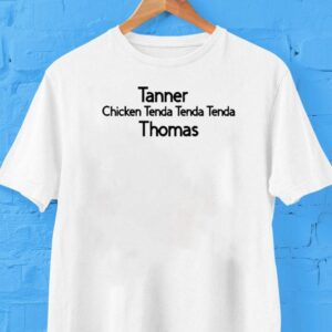 Tanner Thomas Chicken Tenda Shirt
