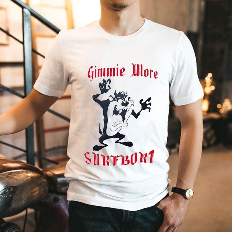 Tasmanian Devil Looney Tunes Gimmie More Surfbort Shirt 2 Tasmanian Devil Looney Tunes Gimmie More Surfbor Tshirt