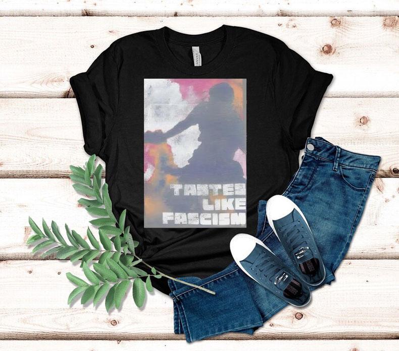 Tasted Like Fascism La Protester 2025 Shirt 4 Tasted Like Fascism La Protester Tshirt
