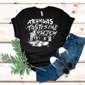 Tear Gas Tastes Like Fascism Tshirt