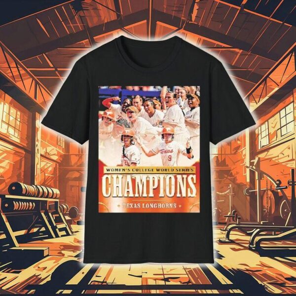 Texas Longhorns Are Women’s College World Series Champions Division I 2025 Ncaa Shirt