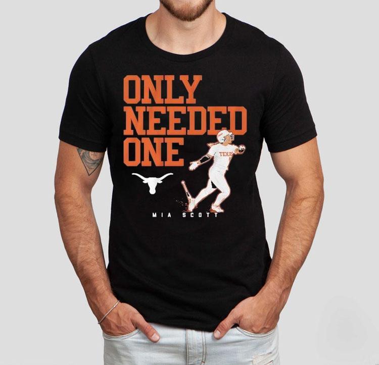 Texas Longhorns Softball Mia Scott Only Needed One Shirt 4 Texas Longhorns Softball Mia Scott Only Needed One Tshirt