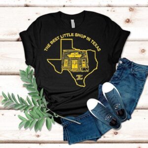The Best Little Shop In Texas Feels So Good Fsg Tshirt