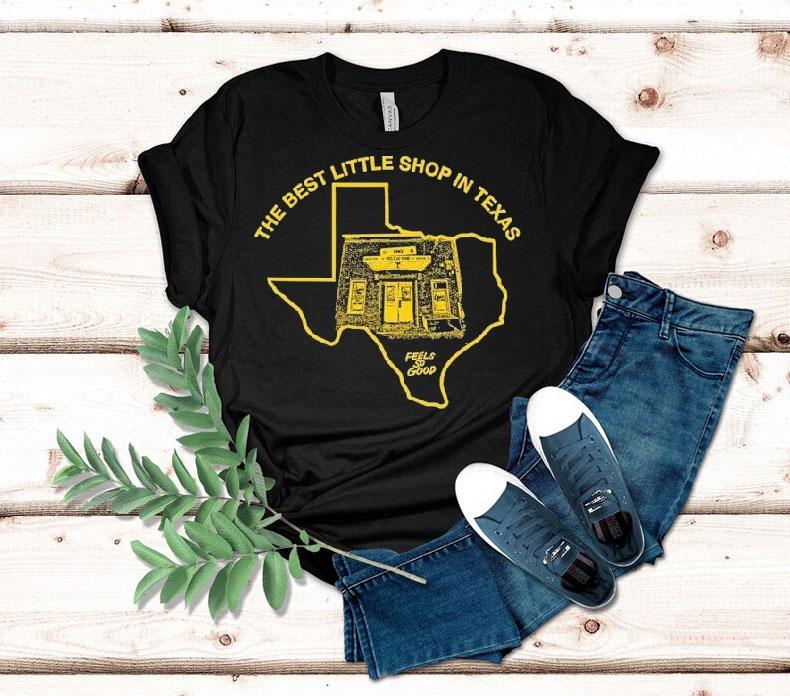 The Best Little Shop In Texas Feels So Good Fsg Shirt 4 The Best Little Shop In Texas Feels So Good Fsg Tshirt