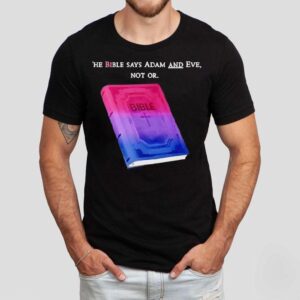 The Bible Says Adam And Eve Not Or Tshirt