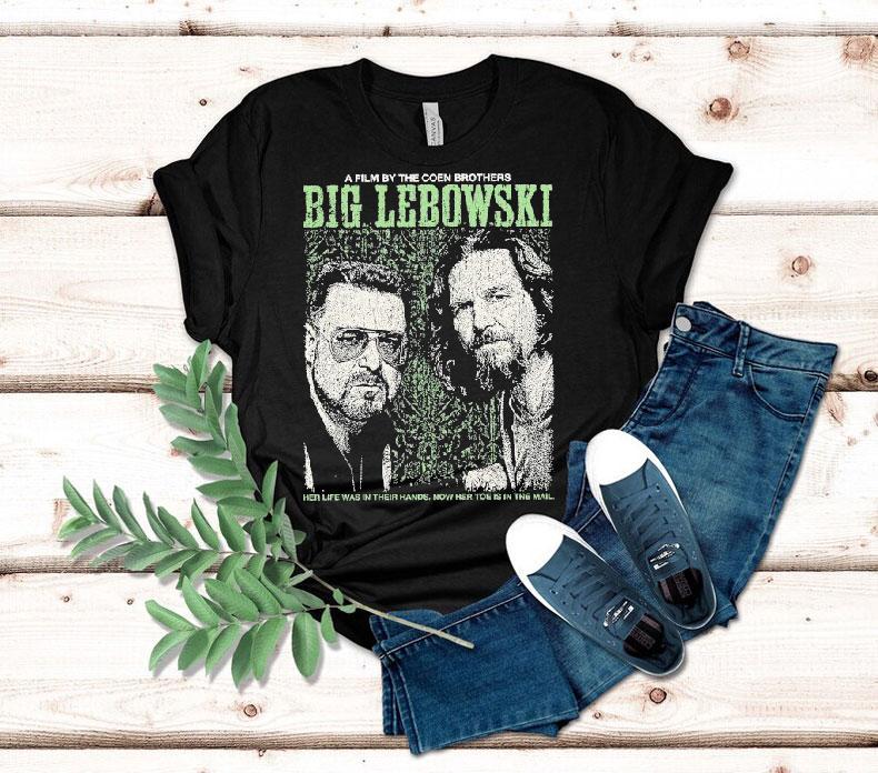 The Big Lebowski Walter Dude The Coen Brothers Her Life Was In Their Hands Now Her Toe Is In The Mail Shirt 4 The Big Lebowski Walter Dude The Coen Brothers Her Life Was In Their Hands Now Her Toe Is In The Mail Tshirt